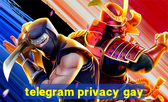 telegram privacy gay